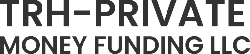 TRH-Private Money Funding